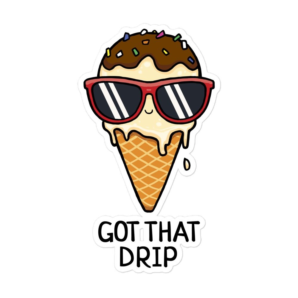 “Got That Drip” Ice Cream Sticker